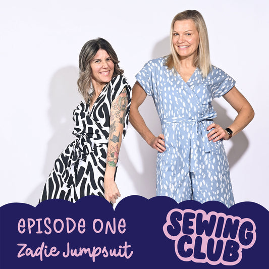 Welcome To The Sewing Club Podcast!! Ep 1 The Zadie Jumpsuit