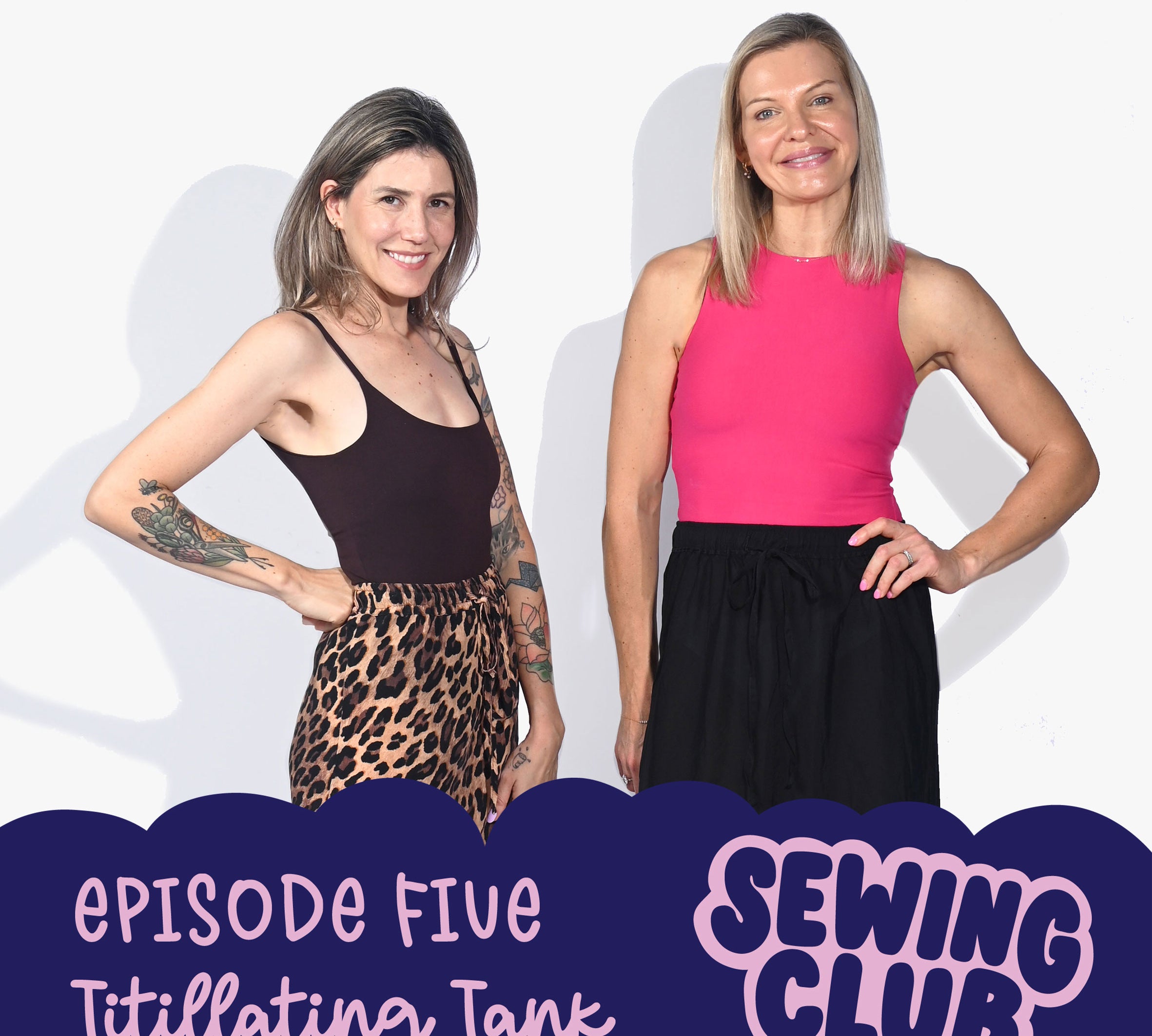Sewing Club Ep. 5 The Titillating Tank By Gracie Steel