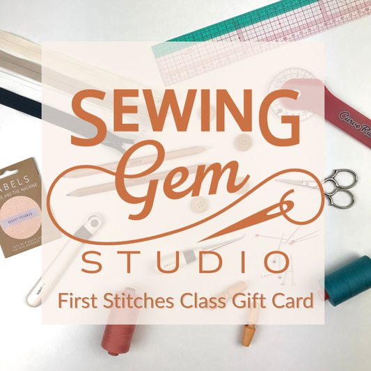 Sewing Gem Studio Gift Card - First Stitches Class